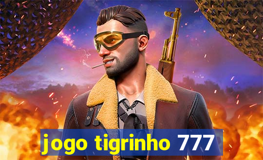 jogo tigrinho 777